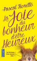 La joie du bonheur d'être heureux