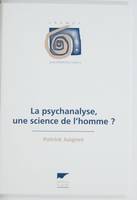 La psychanalyse, une science de l'homme ?