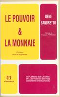 Le pouvoir & la monnaie - réflexions sur la crise et le devenir du système monétaire international, réflexions sur la crise et le devenir du système monétaire international