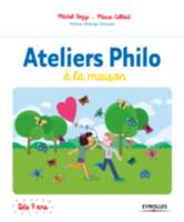 Ateliers philo à la maison, Préface d'Edwige Chirouter. Dès 7 ans.