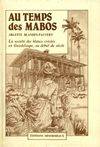 Au temps des Mabos - les Blancs créoles de la Guadeloupe au début du siècle, les Blancs créoles de la Guadeloupe au début du siècle
