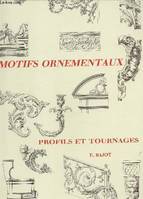 Profils et tournages, Motifs ornementaux. profils et tournages