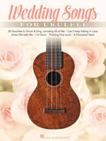 Wedding Songs for Ukulele, 20 Favorites to Strum & Sing