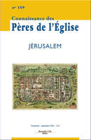 Connaissance des Pères de l'Église n°159, Jérusalem