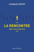 La rencontre, Une philosophie