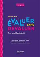 Profession enseignant - Evaluer sans dévaluer - ePub FXL - Ed. 2021, Pour une pédagogie positive