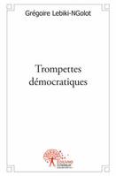 Trompettes démocratiques, Démocraties et consorts