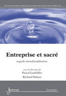 Entreprise et sacré - regards transdisciplinaires, regards transdisciplinaires