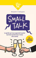 Small talk, Le guide qui vous apprend à parler (surtout quand vous n'avez rien à dire)