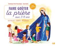 Faire goûter la prière aux 3-6 ans, Idées, gestuelles, rituels, chants : DIY !