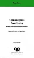 Chroniques familiales, Roman polybiographique décousu
