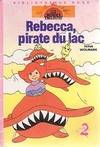 Les mondes engloutis : Rebecca, pirate du lac