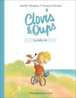 Clovis & Oups, T.01 - La belle vie