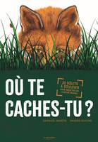 Où te caches-tu?, 20 volets à soulever pour enquêter sur la nature invisible.