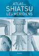 Atlas de shiatsu / les méridiens, les méridiens