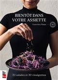 Bientôt dans votre assiette, 30 salades et 30 vinaigrettes