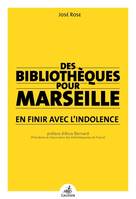 Des bibliothèques pour Marseille, Un projet ambitieux pour Marseille