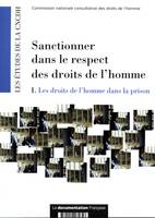 1, SANCTIONNER DANS LE RESPECT DES DROITS DE L'HOMME. I LES DROITS DE L'HOMME DANS LA PRISON