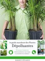 GUIDE MARABOUT DES PLANTES DEPOLLUANTES (LE), agir pour purifier l'air dans la maison