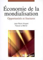 Economie de la mondialisation, Opportunités et fractures