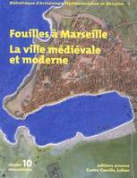 Fouilles à Marseille, la ville médiévale et moderne