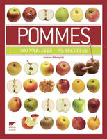 Pommes, 400 variétés - 95 recettes