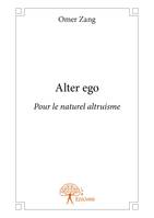 Alter ego, Pour le naturel altruisme