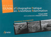 Guide d'échographie pratique en anesthésie-réanimation, Anesthésie locorégionale.