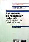 Les musées de l'Education nationale, mission d'étude et de réflexion