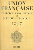 Union Française 1957, Cambodge, Laos, Vietnam et Maroc-Tunisie