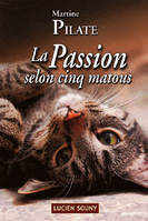 La passion selon cinq matous