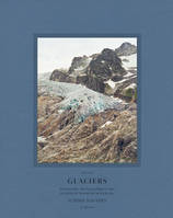 Glaciers - inventaire photographique des glaciers du Massif du Mont-Blanc