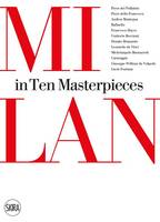 Milan In Ten Masterpieces /anglais