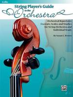 String Players' Guide to the Orchestra, Orchestral Repertoire Excerpts, Scales, and Studies for String Orchestra and Individual Study