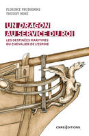 Un dragon au service du Roi - Les destinées maritimes du chevalier de l'Espine de 1778 à 1793