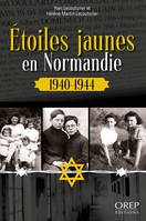 Étoiles jaunes en Normandie, 1940-1944