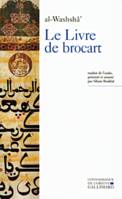 Le Livre de brocart ou La société raffinée de Bagdad au Xᵉ siècle, (al-Kitâb al-Muwashshâ)