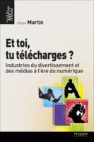 Et toi tu télécharges ?, Industries du divertissement et des médias à l'ère du numérique