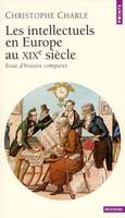 Les intellectuels en Europe au XIXe siècle, Essai d'histoire comparée