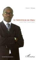 LE SERVITEUR DE DIEU - COMMENT VIVRE ? COMMENT SERVIR ?, Comment vivre ? Comment servir ?