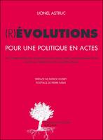 (R)évolutions, Pour une politique en actes