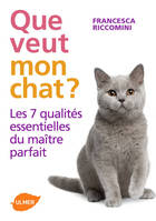 Que veut mon chat ? Les 7 qualités essentielles du maître parfait