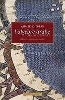 L'algèbre arabe, genèse d'un art