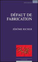 Défaut de fabrication