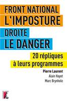 Front national, l'imposture. Droite, le danger, 20 répliques à leurs programmes