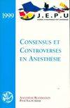 Consensus et controverses en anesthésie