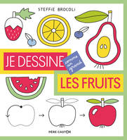 Je dessine comme un grand - Les fruits