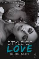 Style Of Love, Désire-Moi, Tome 1