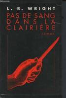 Pas de sang dans la clairière, roman