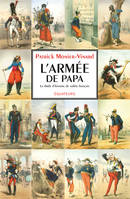 L'ARMEE DE PAPA OU LA DROLE D'HISTOIRE DU SOLDAT FRANCAIS